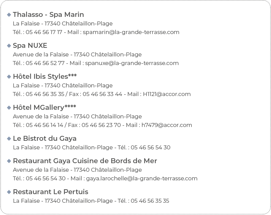   Thalasso - Spa Marin La Falaise - 17340 Châtelaillon-Plage Tél  : 05 46 56 17 17 - Mail : spamarin la-grande-terra   