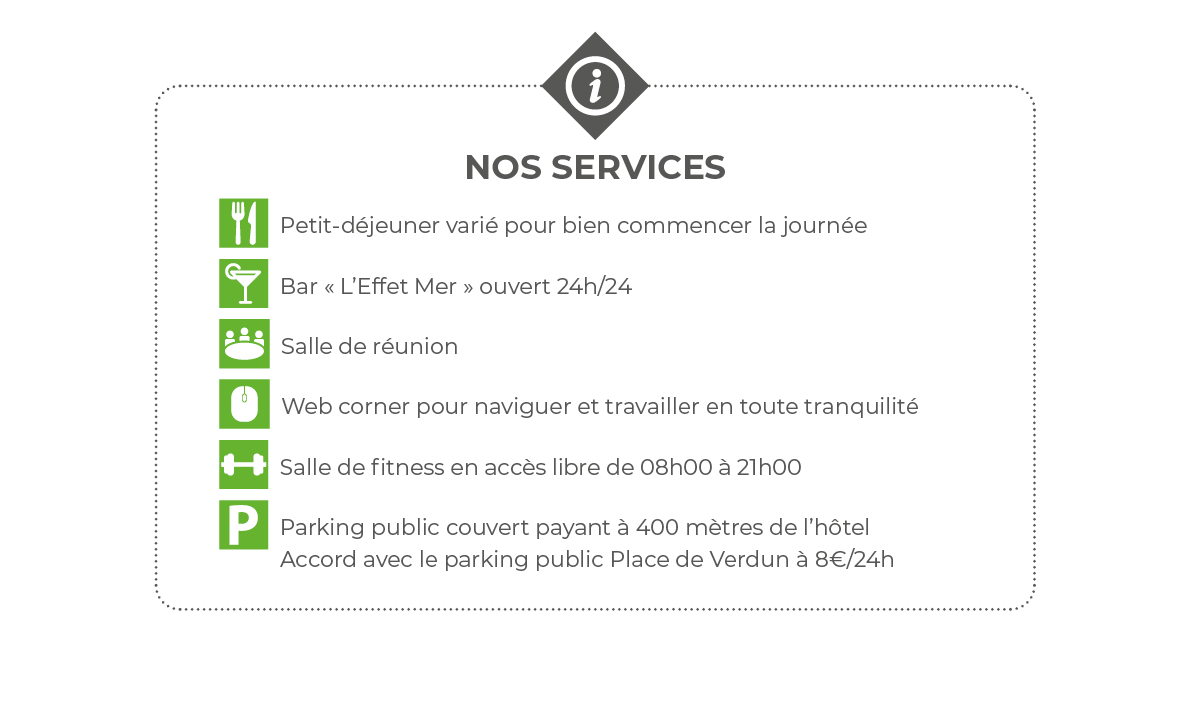  Nos services  Petit-déjeuner varié pour bien commencer la journée   Bar   L Effet Mer   ouvert 24h 24  Salle de réun   