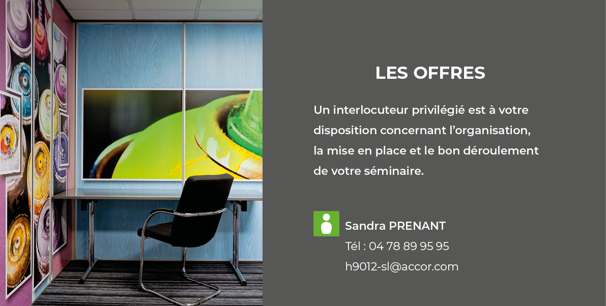 Les offres Un interlocuteur privilégié est à votre disposition concernant l organisation, la mise en place et le bon    