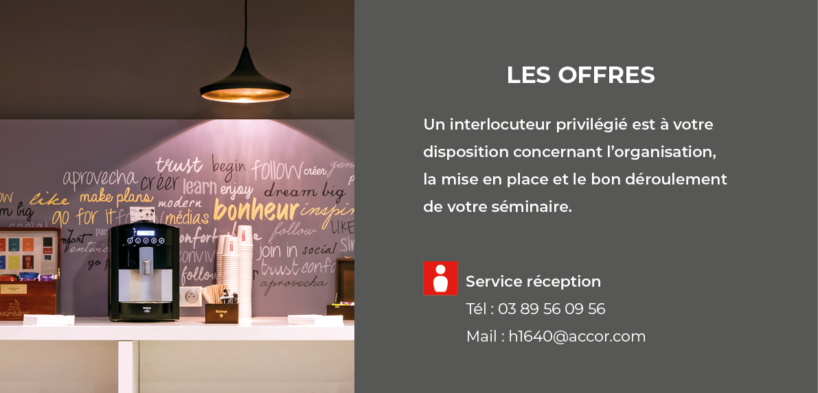 Les offres Un interlocuteur privilégié est à votre disposition concernant l organisation, la mise en place et le bon    
